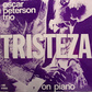OSCAR PETERSON TRIO / Tristeza On Piano
